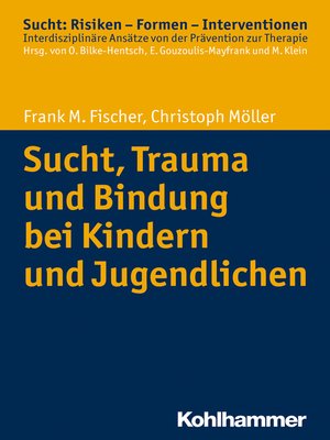 cover image of Sucht, Trauma und Bindung bei Kindern und Jugendlichen